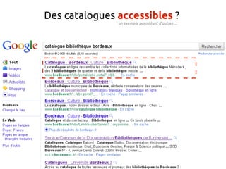 Des catalogues accessibles ?
               un exemple parmi tant d'autres ...
 