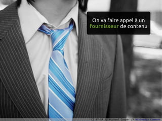 On va faire appel à un
fournisseur de contenu




CC-BY-SA // Michael Cooper // Wikimedia Commons
 