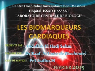 Centre Hospitalo-Universitaire Beni Messous
Hôpital ISSAD HASSANI
LABORATOIRE CENTRALE DE BIOLOGIE
 