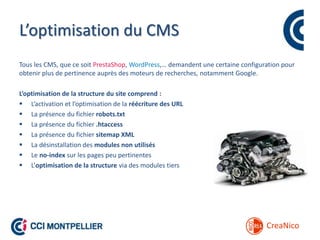 L’optimisation du CMS
CreaNico
Tous les CMS, que ce soit PrestaShop, WordPress,… demandent une certaine configuration pour...