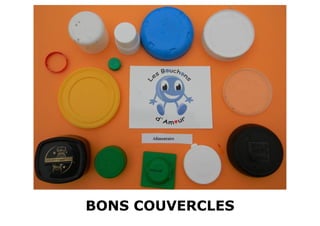 BONS COUVERCLES
 