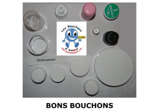 BONS BOUCHONS
 
