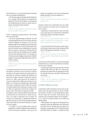 APEC – CADRES EN PME 35
Dans d’autres cas, il y a renouvellement de la période
dans une optique de ﬁdélisation :
« J’ai fait mon stage de dernière année d’ingénieur
à S., un stage à l’issue duquel on m’a proposé une
thèse Cifre. À l’issue de ma thèse, on me proposait
de m’embaucher pour monter un service, pour ex-
ploiter une partie de cette recherche. »
Homme, 39 ans, ingénieur et docteur en géolo-
gie, responsable d’unité en ME
Parfois, l’expérience professionnelle a été réalisée
dans une autre PME :
« J’ai fait un apprentissage en librairie. Un CAP,
c’est pas grand-chose, mais c’est la seule chose qui
existait à l’époque. [La librairie où j’ai fait mon
apprentissage] ne me gardait pas, elle n’avait pas
les moyens de payer un salarié. [Elle postule alors
dans une librairie voisine indépendante, rencontre
dans la semaine le patron qui l’embauche.] [Le
patron] n’était pas très emballé par ma candida-
ture, mon très jeune âge, j’avais 17 ans et demi, je
n’avais pas un gros bagage. Je pense qu’il cherchait
quelqu’un d’un peu plus âgé, parce qu’il voulait lui
conﬁer un rayon. »
Femme, 55 ans, CAP commis libraire, aujourd’hui
gérante en PE.
La nécessité première de trouver du travail rapide-
ment (dans la semaine, voire le mois) et le manque
de temps et de moyens limitent les opportunités. Le
périmètre de recherche d’emploi des diplômés du
secondaire s’étend rarement au-delà des espaces
connus. En 1980, cette librairie de 36 salariés lui
ouvre une opportunité inédite (par manque de can-
didats ?) en la plaçant immédiatement responsable
d’un rayon. Au début des années 1990, elle montera
le nouveau département logistique et passera cadre
en 1993. En organisant la reprise de la librairie en
Scop en 2015, elle sauve son emploi et la PME.
S’il semble y avoir une part de déterminisme dans cet
enchaînement de circonstances en début de par-
cours, ces cadres n’expriment pas de regret. Au
contraire, ils mentionnent un attachement envers ce
type de structure, qui s’est construit progressivement.
Celui-là peut aider à surmonter les doutes sur le deve-
nir de son emploi :
« En 2008, il y a eu un premier plan social, où
justement on a retiré la réception des marchandises.
Et j’ai dû me poser la question : est-ce que je me
recycle sur le magasin ou est-ce que je change tota-
lement de métier ? Et je suis toujours là. »
Femme, 55 ans, CAP commis libraire, aujourd’hui
gérante en PE.
D’autres illustrent leur attachement par leur préfé-
rence à continuer à travailler pour une petite struc-
ture à l’avenir :
« Aujourd’hui, si je dois partir de L. pour une raison
x ou y, parce que ça ne se passe plus correctement,
il faut que je retrouve une petite structure. »
Homme, 32 ans, licence professionnelle en main-
tenance industrielle et automatismes, respon-
sable maintenance et travaux en ME.
« Je peux postuler dans des postes comme ceux-ci.
Et des postes comme ceux-ci, dans des petites PME-
PMI, de 100 personnes maximum, on trouve. »
Homme, 50 ans, ingénieur d’une école de pro-
vince, aujourd’hui responsable de bureau d’études
en ME.
Le cadre peut même exprimer un sentiment partagé
d’attachement au nom de l’ensemble des salariés (et
tout du moins l’espérer) :
« Je pense que les gens qui sont chez nous sont très
contents d’être dans une PME. On a très peu de
personnes qui veulent faire du grand groupe. Voilà,
s’ils viennent chez nous, c’est qu’ils n’ont pas envie
de s’en aller. »
Homme, 39 ans, doctorat en géologie, au-
jourd’hui responsable d’unité en ME.
La PME en début de carrière
Le deuxième proﬁl correspond à des jeunes qui dé-
cident, entre une primo-insertion en GE ou en PME,
de rejoindre une PME. Ils sont généralement diplô-
més de niveau M2 a minima. Cette décision peut
intervenir dès la période pratique de ﬁn d’études –
ici, la « taille et la nature humaine » de la PME sont
déterminantes.
« Effectivement, mon stage de ﬁn d’année [ESC de
province], c’était une volonté pour moi d’aller dans
une PME, c’est sûr. Sachant que [ma sœur] est à
Toulouse, [un stage dans une GE à Toulouse] aurait
été l’idéal. Mais j’ai réﬂéchi : je préfère cet état
 