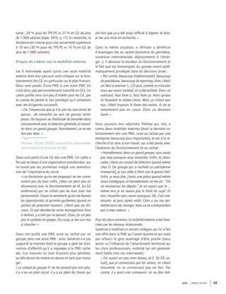 APEC – CADRES EN PME 49
tante : 28 % pour les TPE-PE vs 37 % en GE de plus
de 1 000 salariés (Apec 2016, p. 17). En revanche, la
tendance est inverse pour une ancienneté supérieure
à 10 ans (30 % pour les TPE-PE vs 16 % en GE de
plus de 1 000 salariés).
Propos de cadres sur la mobilité externe
Les 8 interviewés ayant connu une seule mobilité
externe dans leur parcours sont critiques sur le fonc-
tionnement des GE, en particulier sur le plan humain.
Deux sont passés d’une PME à une autre PME (ils
n’ont donc pas personnellement travaillé en GE). Un
cadre justiﬁe ainsi son peu d’intérêt pour les GE, par
la crainte de perdre le lien privilégié qu’il entretient
avec ses dirigeants successifs :
« J’ai l’impression que je n’ai pas du tout envie de
passer… de travailler au sein de grosses entre-
prises. J’ai toujours eu l’habitude de travailler dans
une proximité avec la direction générale, et travail-
ler dans un grand groupe, franchement, ça ne me
fait pas rêver. »
Homme, 50 ans, DESCF, aujourd’hui responsable
administratif et ﬁnancier en ME.
Deux sont partis d’une GE vers une PME. Un cadre a
ﬁni par se lasser d’une organisation procédurière, qui
ne tenait pas ses promesses malgré une revendica-
tion de l’importance du social :
« Les évolutions qu’on me proposait ne me conve-
naient pas du tout, enﬁn, j’étais un petit peu en
dissonance avec le fonctionnement de M. [la GE
antérieure] qui ne collait pas du tout avec ma
personnalité. J’avais le sentiment qu’on me barrait
les opportunités, et qu’entre guillemets quand on
parlait de potentiel humain, c’était que du dis-
cours. Et que derrière les actes managériaux forts
à réaliser, y a rien qui se passait. Donc j’ai un peu
pris le système en grippe. Du coup, je me suis mis
à chercher. »
Deux ont quitté une PME suite au rachat par un
groupe, pour une autre PME : ainsi, Sandrine n’a pas
supporté la manière dont le groupe a géré les dimi-
nutions d’effectifs qu’il a imposées à la PME rache-
tée. Ces mesures lui sont d’autant plus pénibles,
qu’elle devait les mettre en œuvre en tant que mana-
ger :
« La culture du groupe H. ne me plaisait pas non plus,
il y a eu un plan social, il y a eu plein de choses qui
ont fait que ça a été assez difﬁcile à digérer, et donc
je me suis mise en recherche. »
Dans la même situation, si William a bénéficié
d’avantages liés au rachat (évolution du périmètre,
ouverture internationale, déplacements à l’étran-
ger…), il dénonce la lourdeur du fonctionnement et
le fait que ses homologues du groupe soient systé-
matiquement privilégiés dans les décisions prises :
« Par contre, beaucoup d’administratif, beaucoup
de procédures, beaucoup de reporting, donc c’était
un frein à avancer. […] Et puis, comme ce n’est pas
nous qui avons racheté, on a été racheté. Donc on
subissait, faut faire ci, faut faire ça. Alors qu’eux
ils faisaient la même chose. Mais ça n’était pas
eux, c’était toujours la faute des autres, ils ne se
remettaient pas en cause. Donc ça devenait
lourd. »
Nous pouvons leur adjoindre Thérèse qui, elle, a
connu deux mobilités externes (dont la dernière vo-
lontairement vers une PME, suite au rachat par une
entreprise beaucoup plus importante), et est à la re-
cherche d’un sens à son travail, qui a été perdu avec
l’évolution du fonctionnement lié au rachat :
« Honnêtement, dans un grand groupe, vous savez
pas trop pourquoi vous travaillez. Enﬁn, là j’étais
cadre, j’étais au conseil de direction quand même
chez D. [le groupe qui a racheté sa précédente
entreprise], je suis allée à Paris voir le grand chef.
Enﬁn, je veux dire, j’avais une place quand même
assez stratégique, et honnêtement, on me dit : “On
va mutualiser les dépôts.” Je ne voyais pas le …
même moi je ne savais pas le fond du sujet. Et
moi, travailler sans savoir pourquoi, OK, c’est inté-
ressant, et puis après voilà. Cela a pu me per-
mettre aussi de changer, mais ça ne correspondait
pas à mes valeurs. »
Pour les deux premiers, la mobilité externe a été favo-
risée par les réseaux relationnels.
Sandrine a mobilisé un ancien collègue, qui lui a fait
une offre dans la PME qu’il avait rejointe et qui avait
par ailleurs le gros avantage d’être proche (nous
avons vu l’inﬂuence de l’attachement territorial sur
les choix professionnels, mobilité qui est générale-
ment faible chez nos interviewés) :
« J’ai ouvert un peu mon réseau, et E. [le DG ac-
tuel], que je connaissais par les salons, on s’était
rencontré, on se connaissait peu en fait. Par
contre, il y avait une connexion, on va dire indi-
 