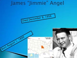 James “Jimmie” Angel
 