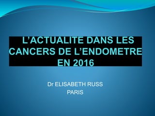 Dr ELISABETH RUSS
PARIS
 