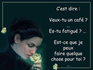 C’est dire :

Veux-tu un café ?
        ...
Es-tu fatigué ? …

 Est-ce que je
     peux
 faire quelque
chose pour toi ?
       …
 