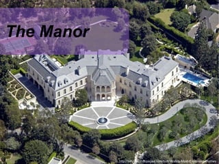 http://billymac.hubpages.com/hub/Worlds-Most-Expensive-Homes The Manor 