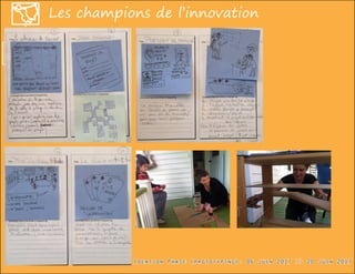 Les champions de l’innovation
Ideation Phase (prototyping): 06 juin 2017 >> 20 juin 2017
 