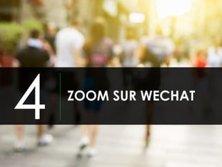 ZOOM SUR WECHAT
4
 