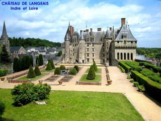 CHÂTEAU DE LANGEAIS
   Indre et Loire
 