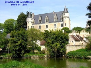 CHÂTEAU DE MONTRÉSOR
    Indre et Loire
 