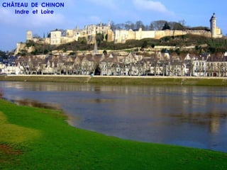 CHÂTEAU DE CHINON
   Indre et Loire
 