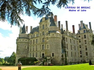 CHÂTEAU DE BRISSAC
  Maine et Loire
 