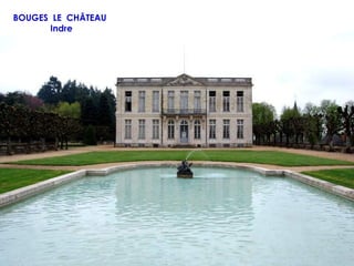 BOUGES LE CHÂTEAU
      Indre
 