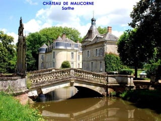 CHÂTEAU DE MALICORNE
       Sarthe
 