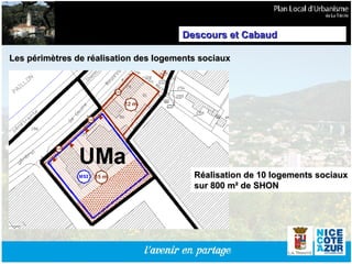 Les périmètres de réalisation des logements sociaux Réalisation de 10 logements sociaux sur 800 m² de SHON   Descours et Cabaud 
