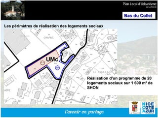 Les périmètres de réalisation des logements sociaux Réalisation d'un programme de 20 logements sociaux sur 1 600 m² de SHON Bas du Collet 