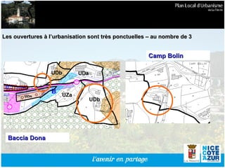 Les ouvertures à l’urbanisation sont très ponctuelles – au nombre de 3 Baccia Dona  Camp Bolin  