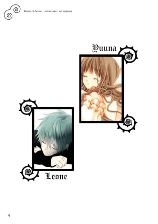 Yunna et Leone : soirée avec un mafieux.




                                               Yuuna




                     Leone



4
 