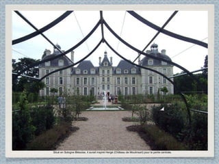 Situé en Sologne Blésoise, il aurait inspiré Hergé (Château de Moulinsart) pour la partie centrale. 