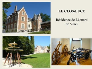 LE CLOS-LUCE

Résidence de Léonard
      de Vinci
 