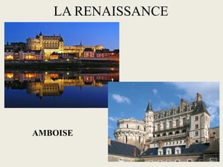 LA RENAISSANCE




AMBOISE
 