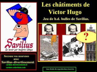 Les châtiments de Victor Hugo en jeu de bulles