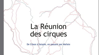 La Réunion
des cirques
De Cilaos à Salazie, en passant par Mafate
 