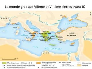 Le monde grec aux VIIème et VIIIème siècles avant JC
 
