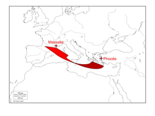 Massalia
Phocée
L’archéologie indique la date de 600 av. J.C. (date repère) comme
fondation de Marseille
 