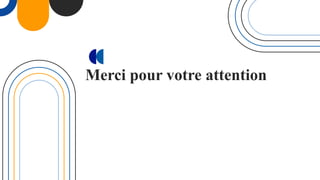 Merci pour votre attention
 
