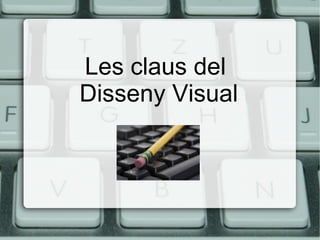 Les claus del
Disseny Visual

 
