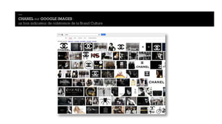 — 
CHANEL sur GOOGLE IMAGES : 
un bon indicateur de cohérence de la Brand Culture 
 