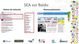 SEA sur Baidu
Moteur de recherche

Réseaux partenaires

 