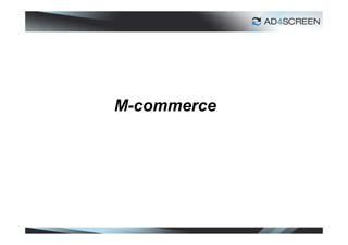 M-commerce




             20
 