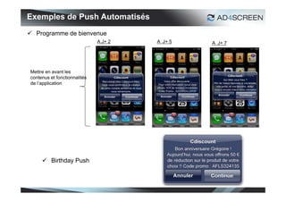 Exemples de Push Automatisés
 Programme de bienvenue
                              A J+ 2   A J+ 5   A J+ 7




Mettre en avant les
contenus et fonctionnalités
de l’application




      Birthday Push



                                                         55
 