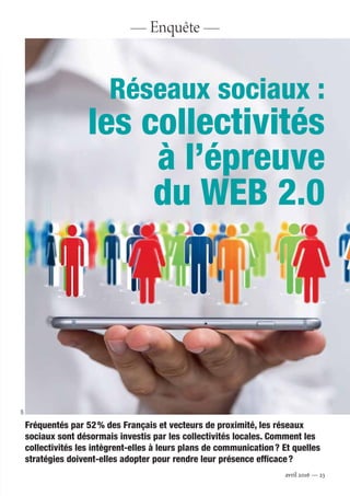 Réseaux sociaux :
les collectivités
à l’épreuve
du WEB 2.0
DR
Fréquentés par 52% des Français et vecteurs de proximité, le...
