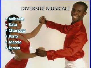 DIVERSITÉ MUSICALEVallenatoSalsaChampetaPorroMapaleJoropo
