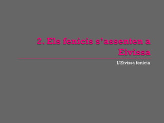 L‟Eivissa fenícia
 