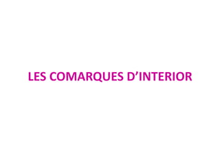 LES COMARQUES D’INTERIOR
 