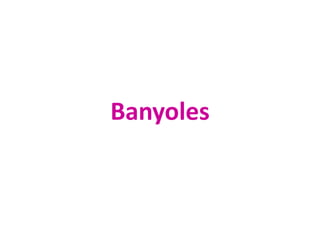 Banyoles
 