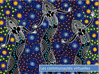 Les communautés virtuelles

 