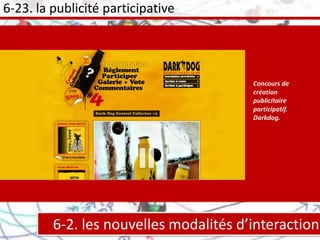Concours de création publicitaire participatif. Darkdog. 6-23. la publicité participative 6-2. les nouvelles modalités d’i...