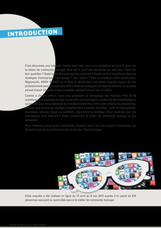 C’est désormais une habitude. Quand vient l’été, nous vous proposons de faire le point sur
le métier de community manager....