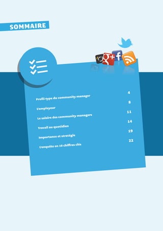 Profil-type du community manager		
4
L’employeur	
	 8
Le salaire des community managers	
	 11
Travail au quotidien		
14
Im...