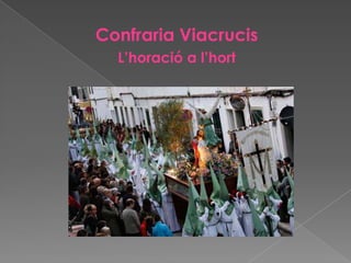 Confraria Viacrucis
L’horació a l’hort
 