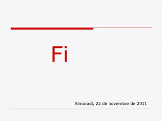 Fi Almoradí, 22 de novembre de 2011 