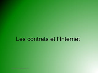 Frédéric Borel, décembre 2010
Les contrats et l‘Internet
 