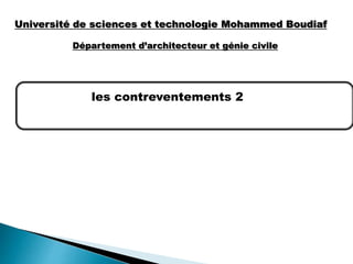 Université de sciences et technologie Mohammed Boudiaf
Département d’architecteur et génie civile
Le thème : les contreventements
les contreventements 2
 